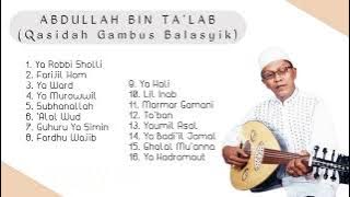 ABDULLAH BIN TALAB  FULL ALBUM QASIDAH TERBAIK GAMBUS BALASYIK JEMBER #gambus #balasyik #lagugambus