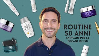 ROUTINE 50 ANNI, skincare per la decade dei 50