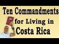 ❌Top10 COMMANDMENTS for Living in CostaRica - ExPat Life, Relocate, Retire, Move, Live Abroad