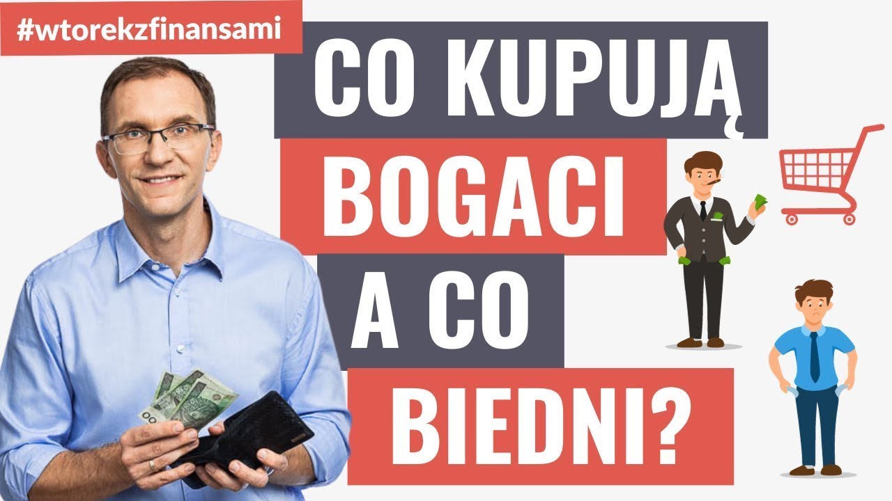 Co kupują biedni, a co kupują bogaci? 