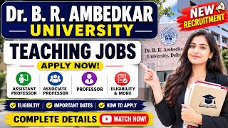 B.R. Ambedkar University Delhi Recruitment 2026 Assistant Professor, Associate Professor & Professor
