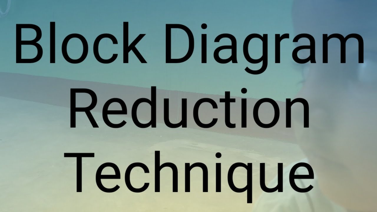 Block Diagram Reduction Technique YouTube