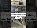 IFB front load Washing machine water pressure checking.. #ifb #service #india #youtubeshorts