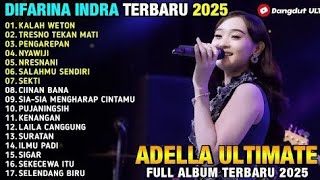 Download Lagu Adella ultimate full album terbaru 2025 - Difarina Indra Kalah weton tresno tekan mati pengarepan MP3 Download Lagu Adella ultimate full album terbaru 2025 - Difarina Indra Kalah weton tresno tekan mati pengarepan MP3