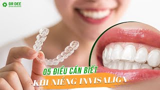 5 ĐIỀU BẠN NHẤT ĐỊNH PHẢI BIẾT VỀ NIỀNG RĂNG INVISALIGN