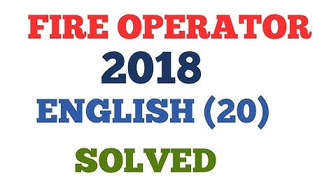 469.WB PSC FIRE OPERATOR 2018 ENGLISH SOLVE FULLY WITH  RIGHT ANSWER KEY