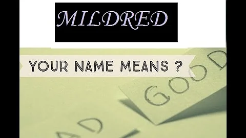 ~ Mildred: 1st. Name Meaning- Names - Name