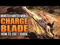 Monster Hunter World: How to Use the Charge Blade (Weapon Guide)