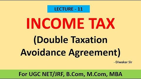 Double Taxation Avoidance Agreement (DTAA) for B.Com, BBA, MBA, M.Com, NTA NET/JRF