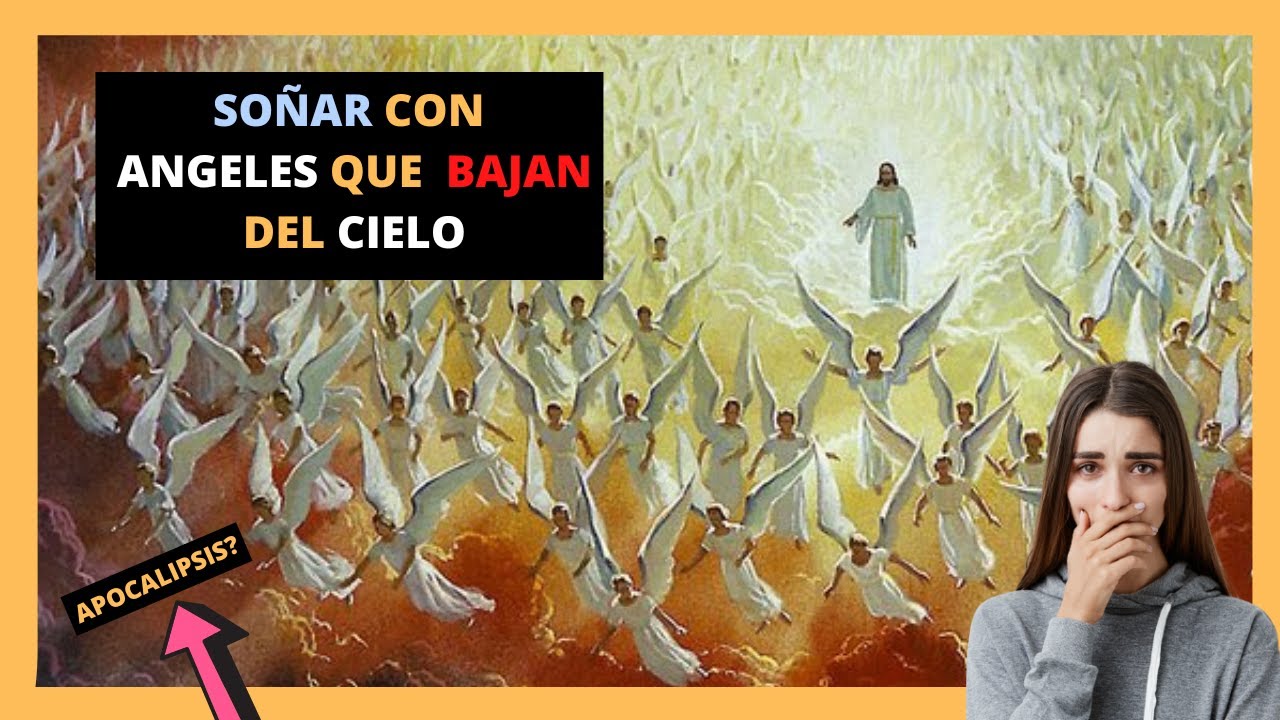  qu significa so ar con angeles que bajan del cielo youtube