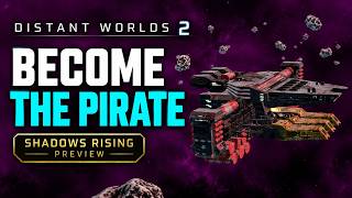 Distant Worlds 2: Pay Pirates or Fight New Patch & Shadows Rising