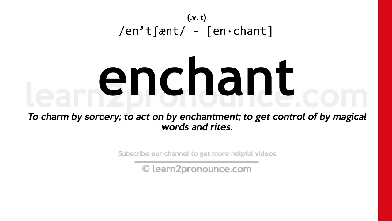 How to Pronounce Enchantingly 