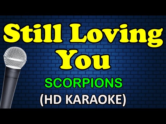 STILL LOVING YOU - Scorpions (HD Karaoke) class=