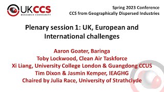 UKCCSRC Spring 2023 Conference - Plenary 1: UK, European and International Challenges