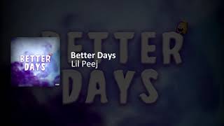 Lil Peej - Better Days (official audio)