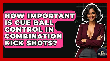 How Important Is Cue Ball Control In Combination Kick Shots? - Billiards Hustlers