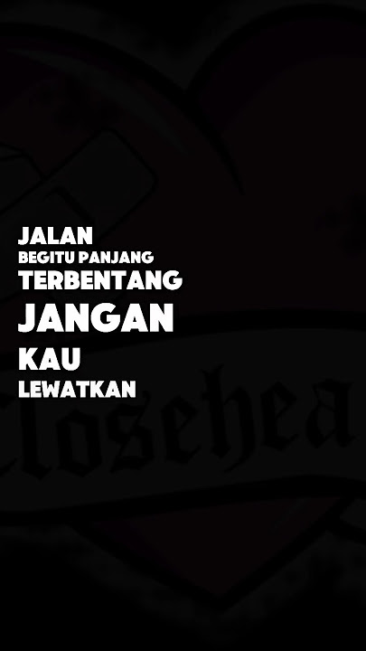 Closehead - Berdiri Teman