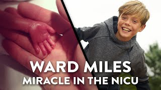 WARD MILES - MIRACLE IN THE NICU