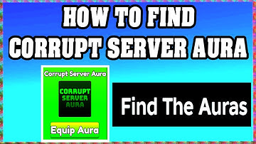 How To Find CORRUPT SERVER AURA in FIND THE AURAS ROBLOX [Update] [walkthrough]