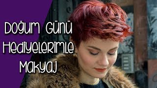 Doğum Günü Hediyelerimle Makyaj Yapıyorum | Yeni Ürünlerle Makyaj