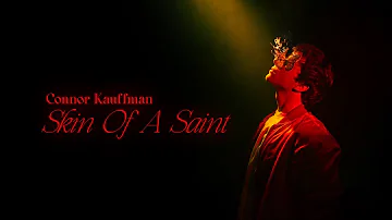 Connor Kauffman - Skin Of A Saint (Official Lyric Video)