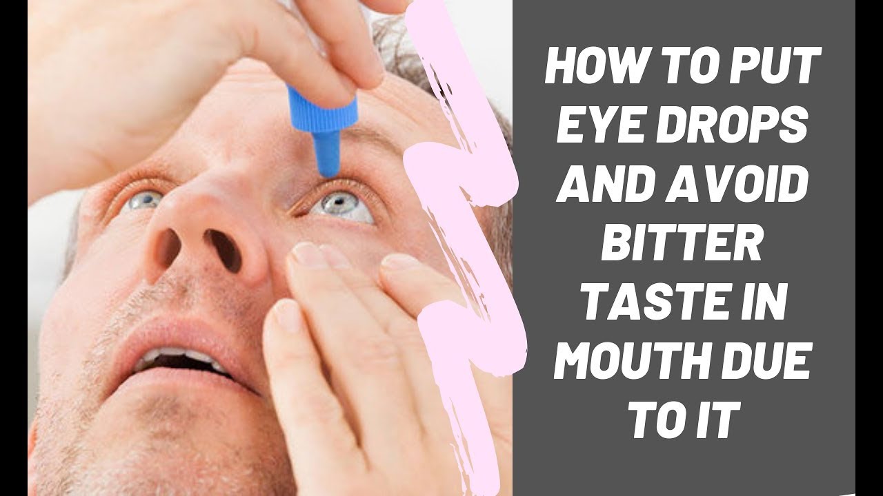 Easy Way How To Put Eye Drops Safely And Avoid Bitter Taste In Mouth 