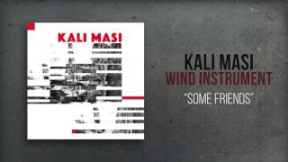 Kali Masi - "Some Friends"