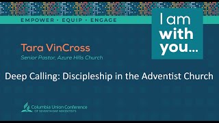 Columbia Union Evangelism Workshop: Tara VinCross | Deep Calling:  Discipleship in Adventist Church