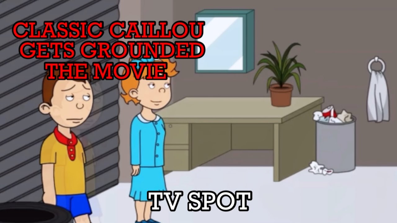 Classic Caillou Gets Grounded The movie Tv Spot - YouTube