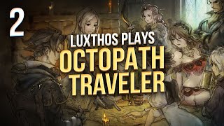 Luxthos Plays Octopath Traveler - Part 2 - First Playthrough on PC