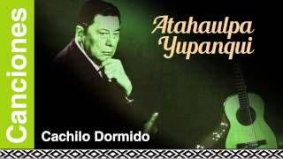 Vignette de la vidéo "Atahualpa Yupanqui - Cachilo Dormido"