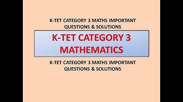KTET CATEGORY 3 MATHEMATICS