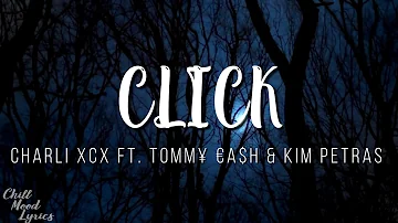 Charli XCX ft. TOMM¥ €A$H & Kim Petras - Click (Lyrics)