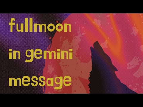 Full moon in Gemini message π βwalk fearlessly into your timeline ποΈβ