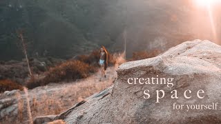 Creating space for yourself