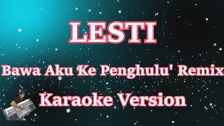 Lesti - Bawa Aku Ke Penghulu Remix [Karaoke]