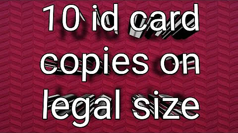 10 copies of id card 5855 / how can get 10 copies on legal size peper5875,5890