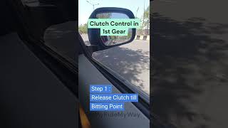 Clutch Control in 1st Gear || 1st गियर में क्लच कंट्रोल ऐसे करे #shorts #driving #cardriving #clutch