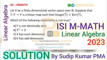ISI MMath 2023 | Linear Algebra Solution | Properties of Linear Transformation | by Sudip Kumar PMA