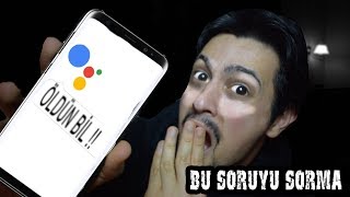 Google Asi̇stana Sorulmayacak Sorulari Sordum Sakın Sormayın 