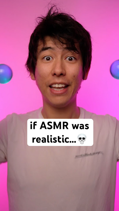 if ASMR was realistic…💀