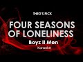 4 Seasons of Loneliness | Boyz II Men karaoke