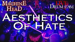 MACHINE HEAD: "Aesthetics Of Hate" - Live Drum Cam 2020 by Matt Alston