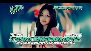 DJ SEJARAH MUNGKIN BERULANG 2025 BREAKBEAT VIRAL ENAK BANGET INI LAGU [ DJ WADI BREAKBEAT OFFICIAL ]