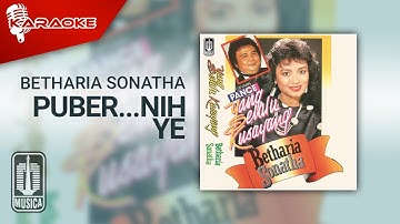 Betharia Sonatha - Puber...Nih Ye (Official Karaoke Video)