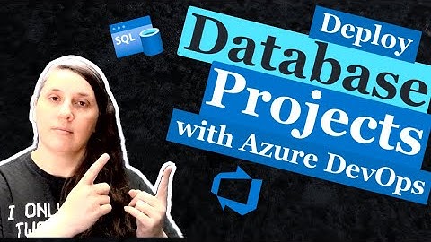 Build and Deploy Database Projects with Azure DevOps