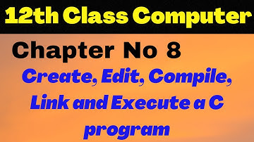 ICS Computer Part 2 Chapter 8 - Create Edit Compile Link and Execute a C program - Lecture10