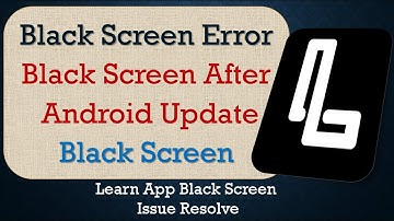 How to Fix Learn App Black Screen Error | After Android Update | Problem Solved in Android