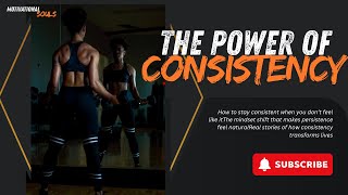 Unleashing Success_ The Unseen Power of Consistency;#powerofconsistency #motivation