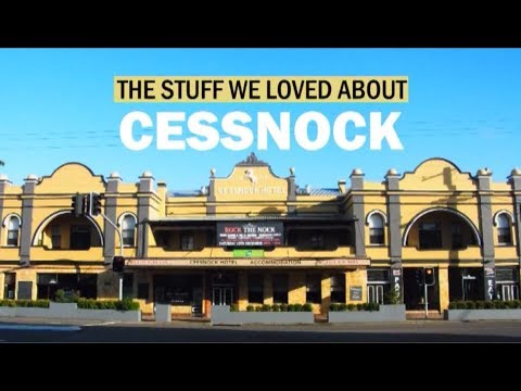 Cessnock NSW: The things we liked